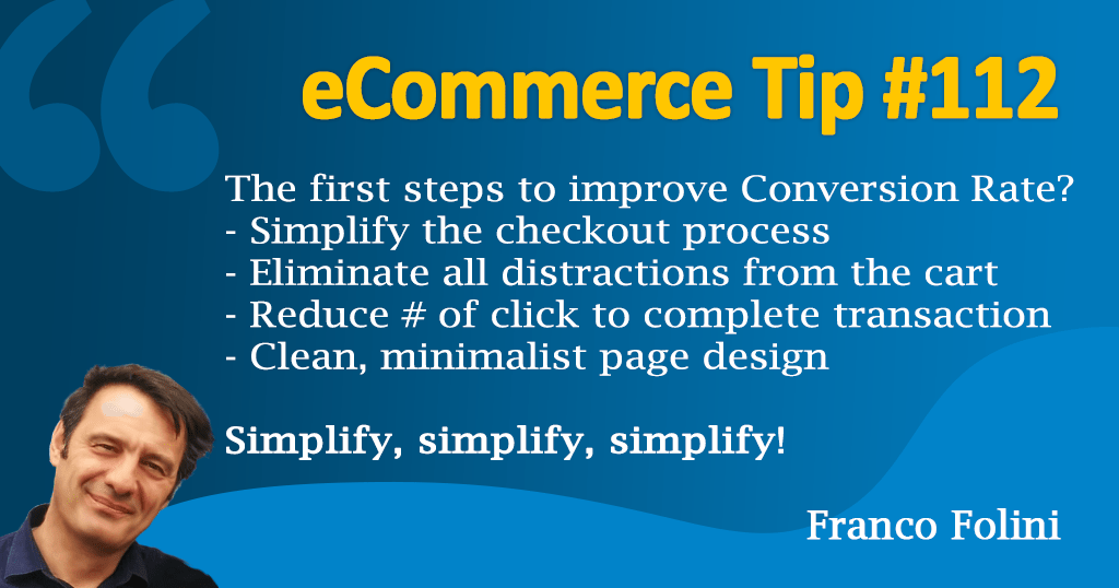 Simplify and streamline the checkout process to improve your Conversion Rate